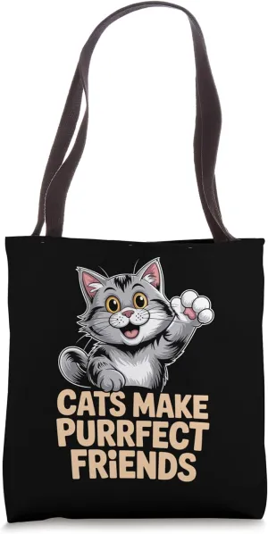 Cats Make Purrfect Friends Cat Lover Feline Pet Meow Cats Tote Bag