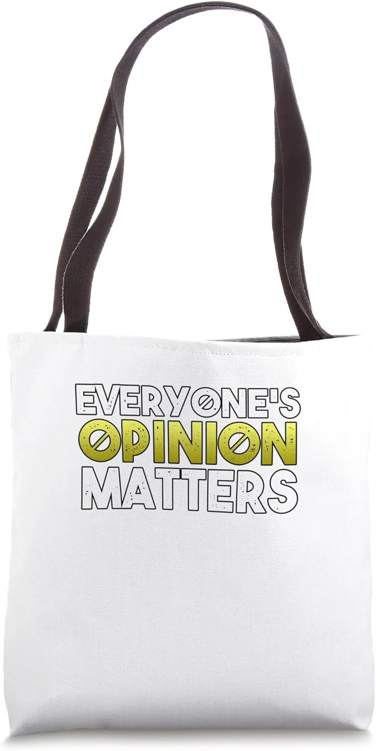 Everyone's Opinion Matters Tote Bag