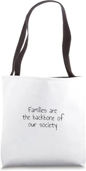 Families are the backbone of our society Tote Bag