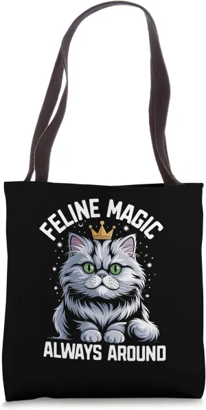 Feline Magic Always Around Cat Lover Feline Pet Meow Cats Tote Bag