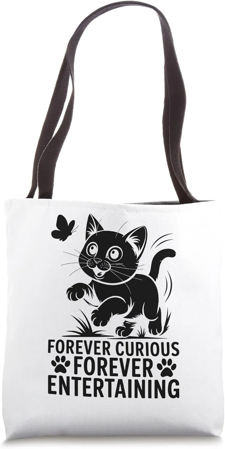Forever Curious Forever Entertaining Cat Lover Feline Pet Tote Bag
