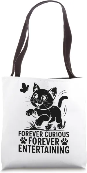 Forever Curious Forever Entertaining Cat Lover Feline Pet Tote Bag