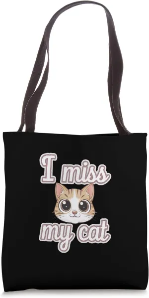 I Miss My Cat Pet Owner Love |------ Tote Bag