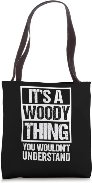 It's A Woody Thing You Wouldn't Understand Pet Name Tote Bag