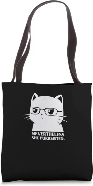 Nevertheless She Persisted Cat Nerd Funny Kitten Pet Owner Tote Bag