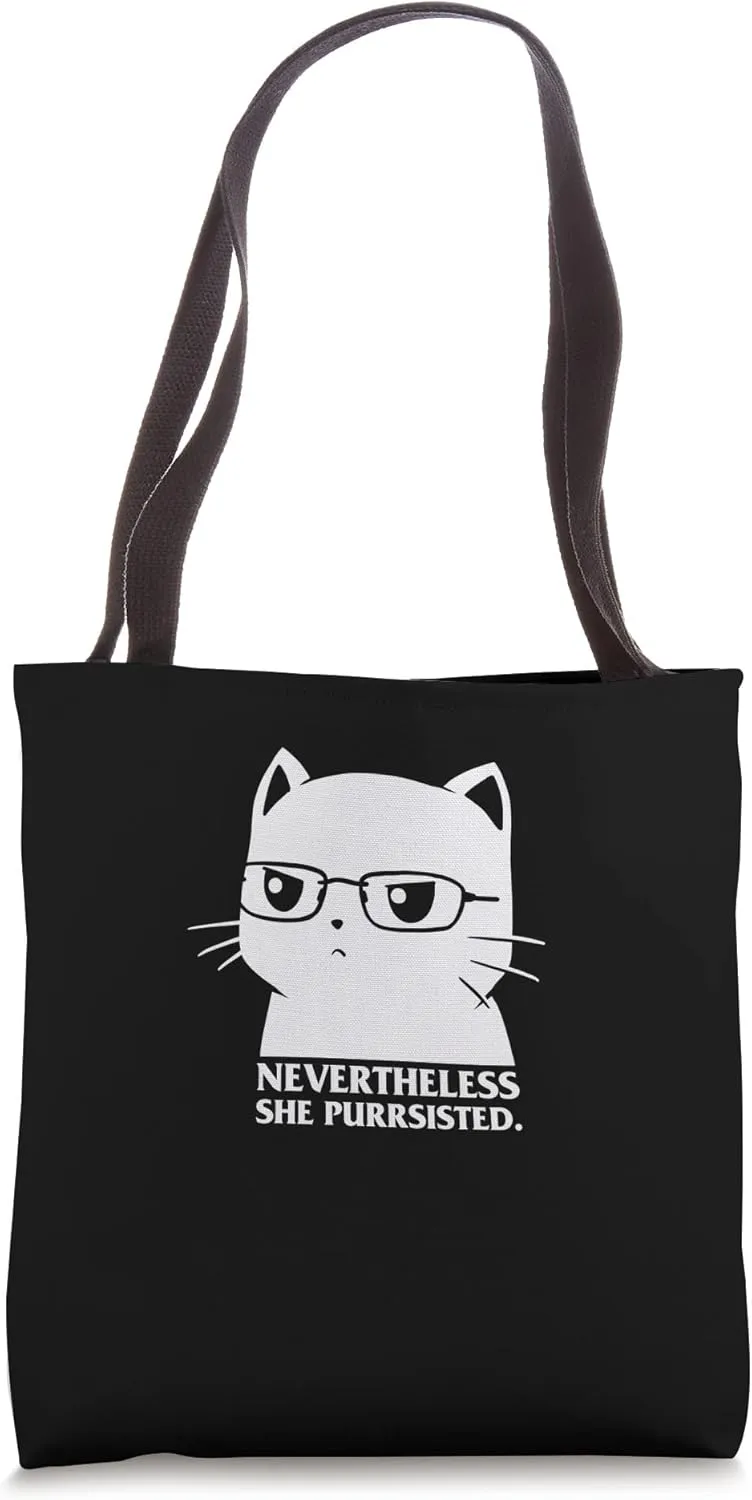 Nevertheless She Persisted Cat Nerd Funny Kitten Pet Owner Tote Bag