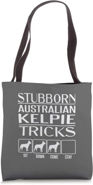 Stubborn Dog Tricks, dog gift, Funny Australian Kelpie Tote Bag