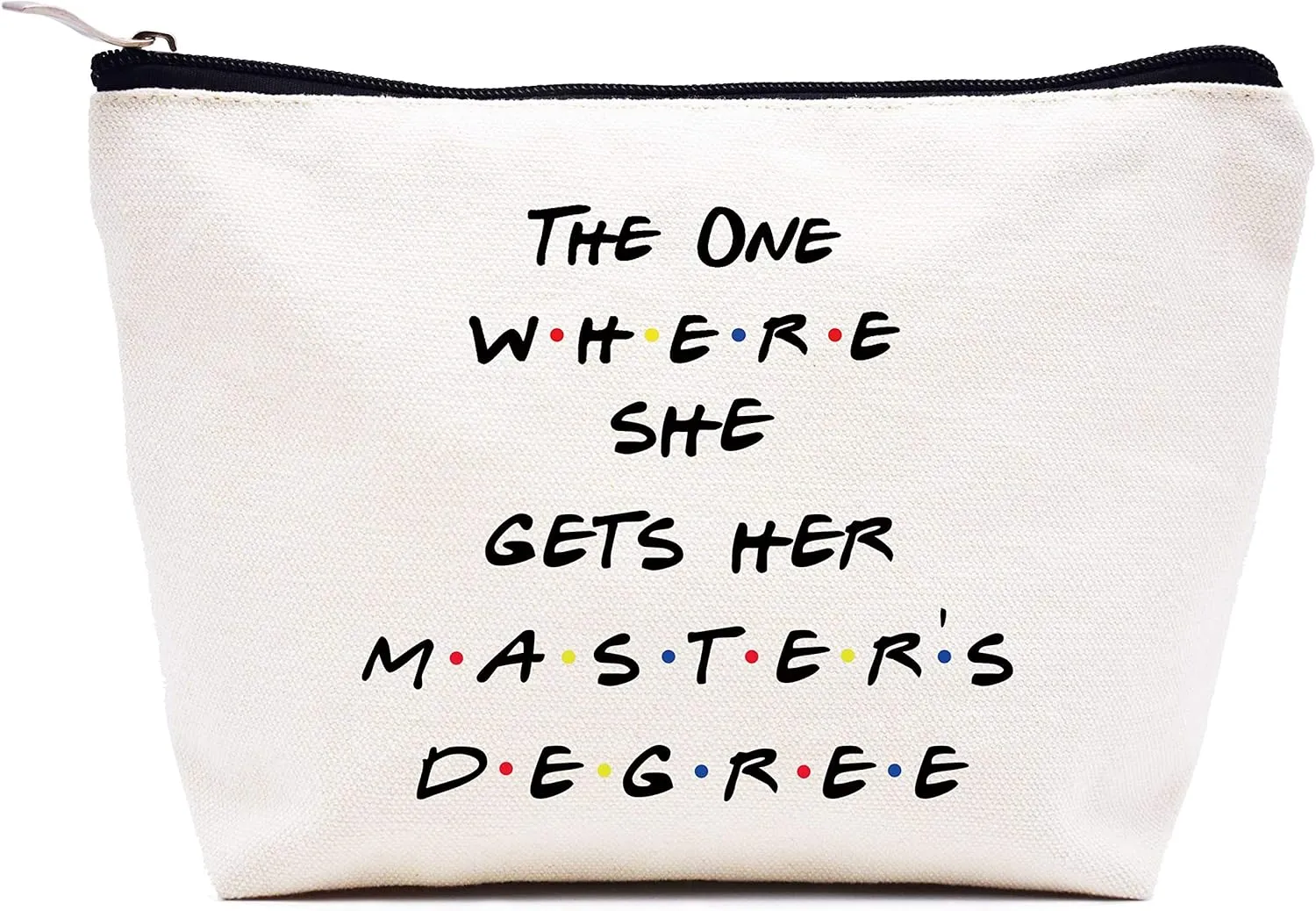 Unique Masters Degree Gift for Grad Student - MBA Gifts - Grad Student Graduation Gift for Best Friend Daughter Cousin Sister - The One Where She Gets Her Master's Degree - Makeup Bag Cosmetic Bag