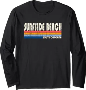 Vintage Retro 70s 80s Style Hometown of Surfside Beach, SC Long Sleeve T-Shirt