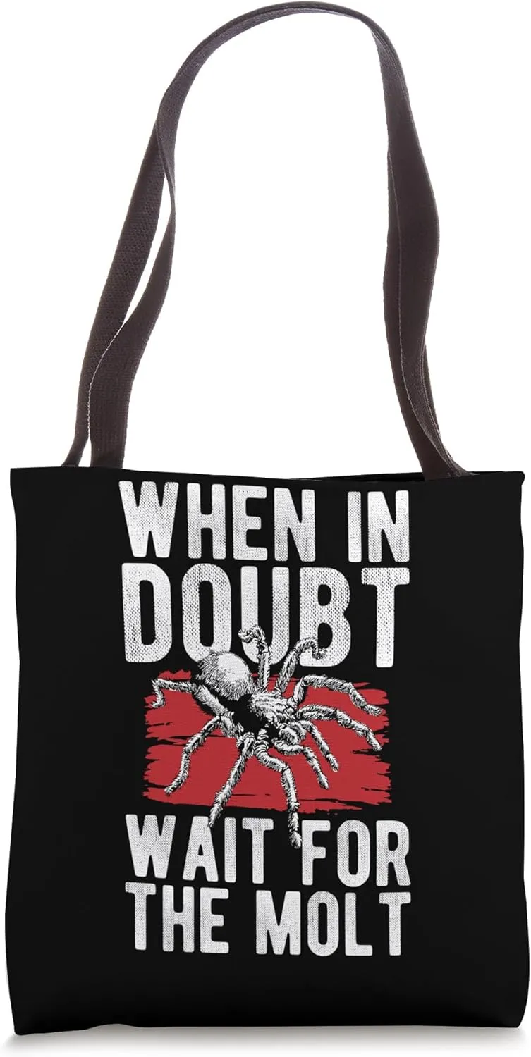 When In Doubt Wait For The Molt Tarantula Bird Spider Tote Bag