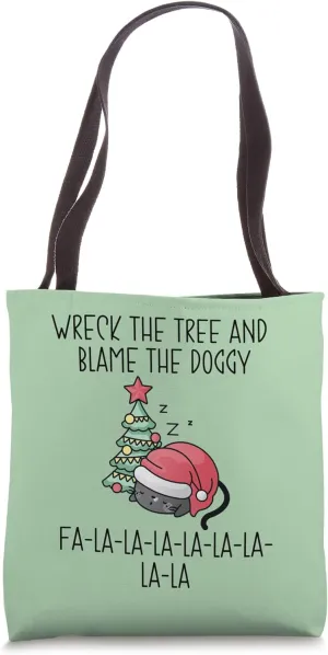 Wreck the Tree and Blame the Doggy Pet Lover Festive Humor Tote Bag